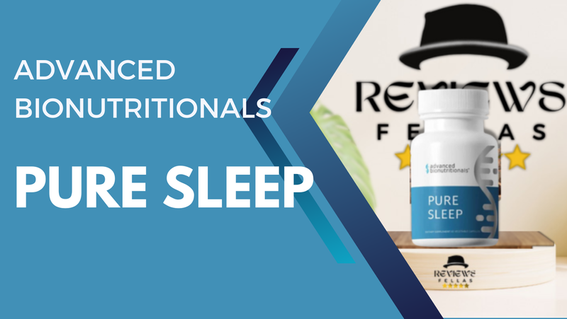 In-Depth Look: Advanced Bionutritional’s Pure Sleep